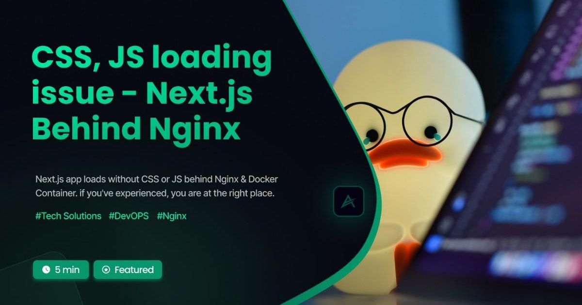 Solution: CSS, JS Not Loading in Next.js Docker Behind Nginx ...